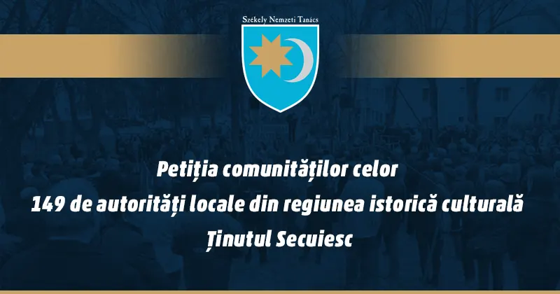 Petiția comunităților celor 149 de autorități locale din regiunea istorică culturală Ținutul Secuiesc